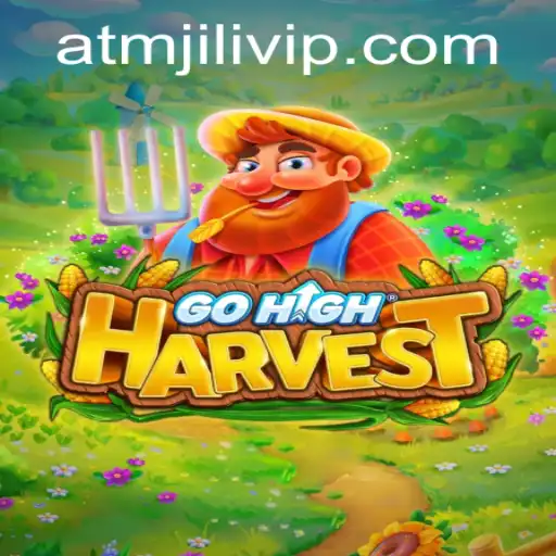 Exploring the Exciting World of GoHighHarvest and ATMJILI
